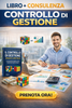 LIBRO "IL CONTROLLO DI GESTIONE SPIEGATO A MIO FIGLIO" + CONSULENZA SUL CONTROLLO DI GESTIONE