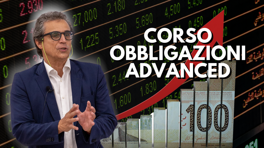 CORSO OBBLIGAZIONI ADVANCED: COSTRUIRE ENTRATE PASSIVE SICURE