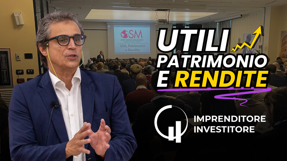 UTILI, PATRIMONIO E RENDITE: CIO' CHE DEVI ASSOLUTAMENTE SAPERE COME IMPRENDITORE