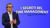 I SEGRETI DEL TIME MANAGEMENT